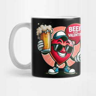 Beer Is My Valentine Mug